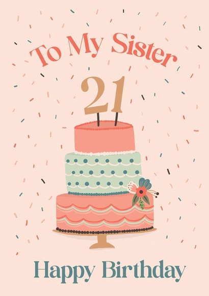 21st Birthday for a Sister - Happy Birthday Sister - 21 Sister created by Studio Peers