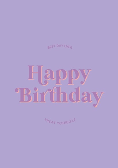 Fun Birthday Card - Best Day Ever - Treat Yourself created by Holmes Design Co.