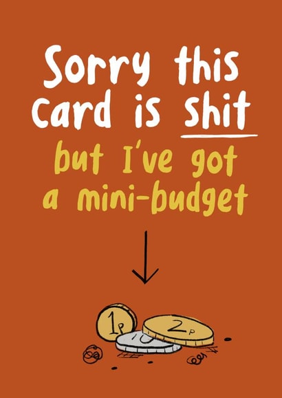 Funny Birthday card featuring the disastrous Mini Budget created by Burger Buns Cards