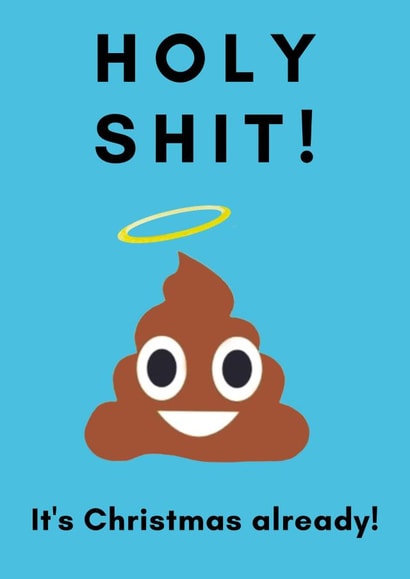 Holy Shit! It's Christmas Already! - Poo Emoji card created by Lily Steel