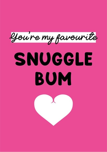 Funny and Cute Birthday Card for Girlfriend or Boyfriend - Favourite Snuggle Bum created by Sarah Shields Designs