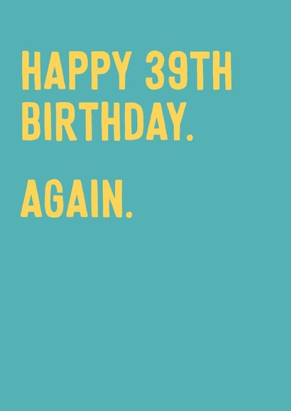 Funny 40th Birthday Card - Age 40 Card - 39 Again created by Purple Tree Designs