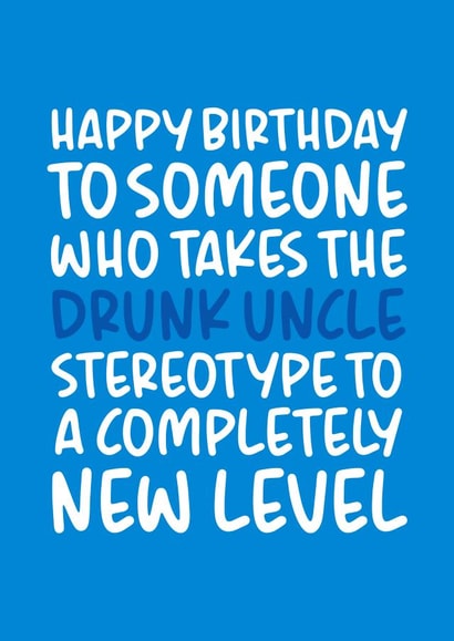 'Drunk Uncle Stereotype' Funny and Cheeky Birthday Card for Uncle created by Brogan Thomas
