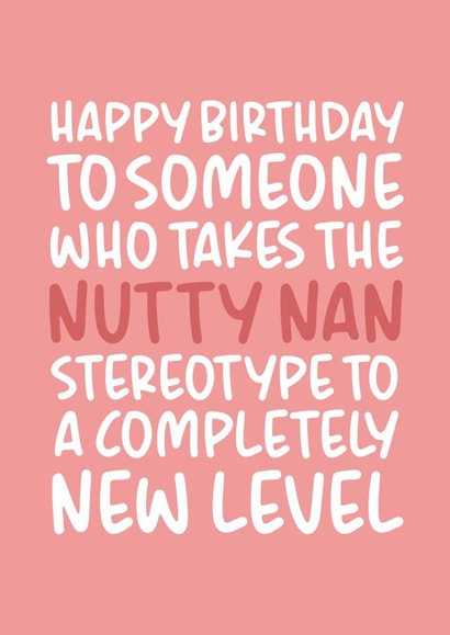 'Nutty Nan Stereotype' Funny and Cheeky Birthday Card for Nan/Grandmother created by Brogan Thomas