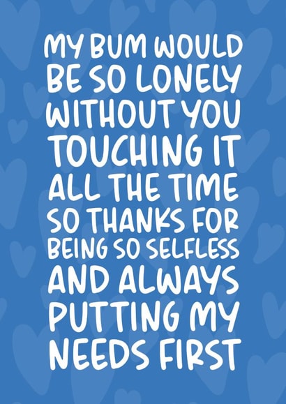 'My Bum Would Be So Lonely' Funny and Cheeky Birthday/Anniversary Card for Him created by Brogan Thomas