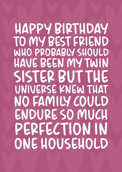 'So Much Perfection in One Household' Funny and Cheeky Best Friend Birthday Card created by Brogan Thomas