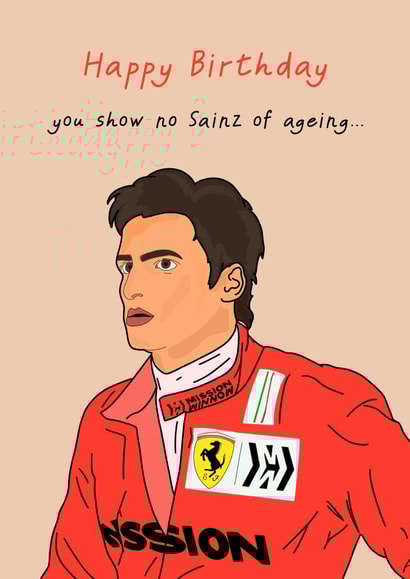 F1 Carlos Sainz Birthday Card - Formula One - You show no Sainz of Ageing created by Caitlin Hollick