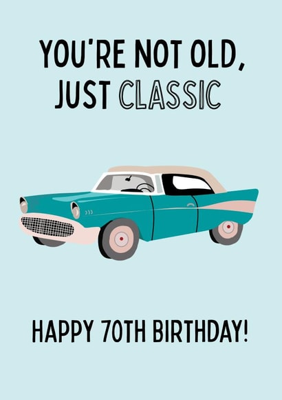 You're Not Old Just Classic - Happy 70th Birthday created by @Laura Lonsdale Designs