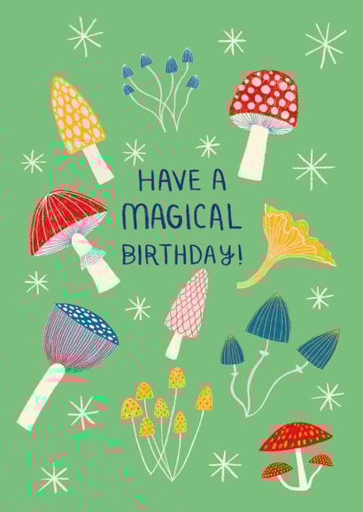 Have a Magical Birthday - Mushroom Birthday Card created by O WHAT A FEELING