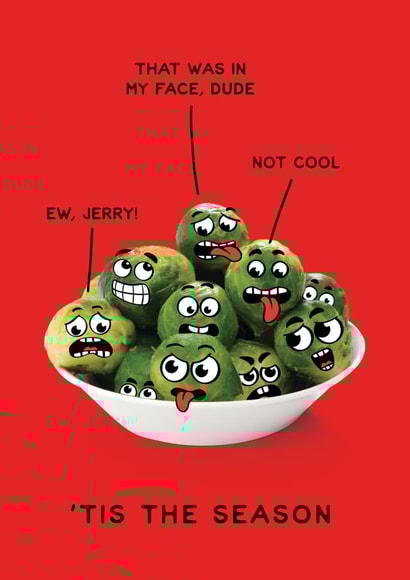 'Tis the season for sprout induced flatulence created by Jon Hall Design