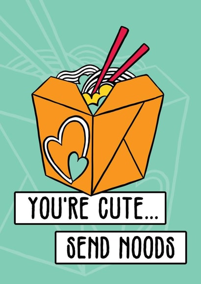 Flirty Valentine's card - You're cute... send noods created by Bagels Before Boys