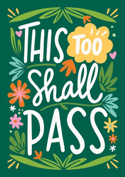 This too shall pass created by Natalia Gonzalez