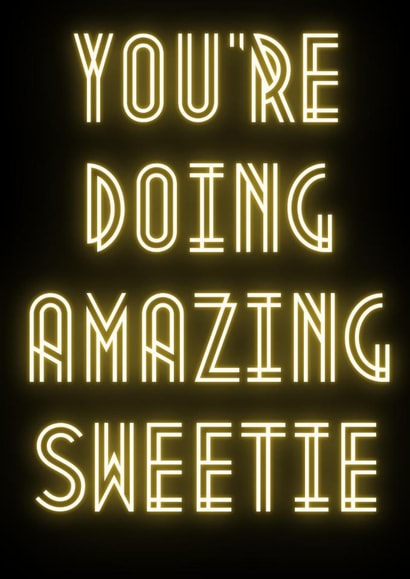 Bright Motivational Card - Neon Sign Writing - You're Doing Amazing Sweetie created by Hannah Lear