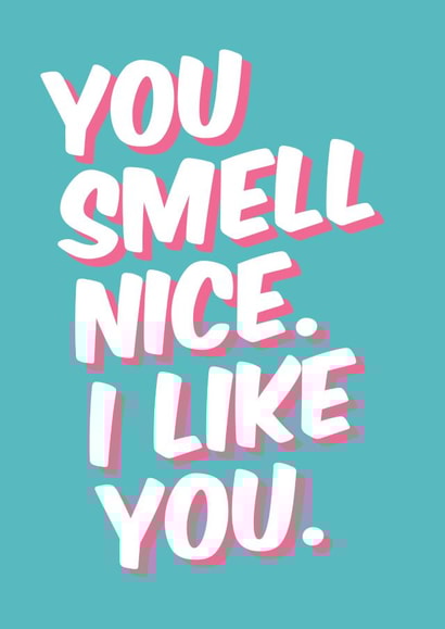 Cheeky Valentines love card for Significant Other - You smell nice I like you created by thunderpeep