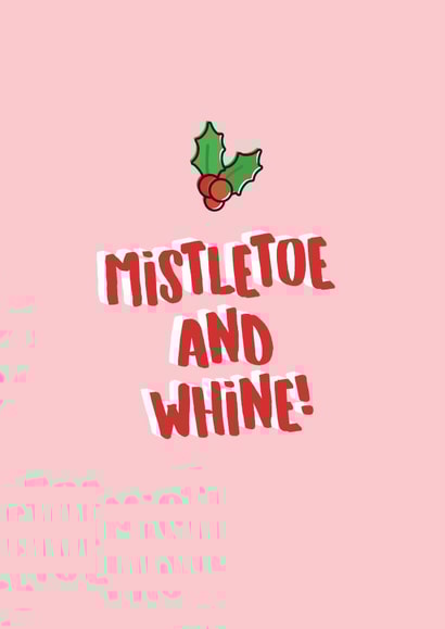 Funny Christmas Card for Friends and family - Mistletoe and Whine! created by New Maroons