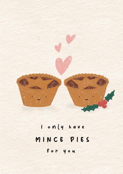 I only have mince pies for you Christmas card created by S Travers Designs