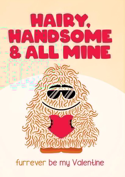 Funny Valentine's Card for Him - Hairy Boyfriend Husband - Beard Hair Furry Man created by Bev O'Connor || @oconnordesign