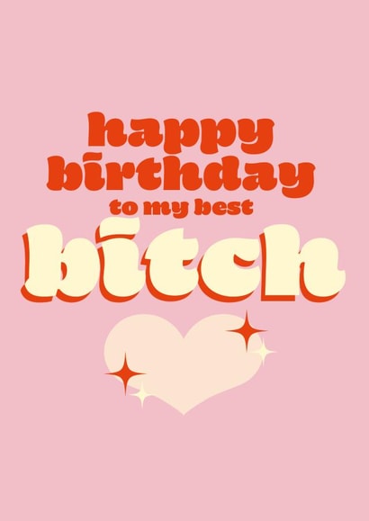 Funny Cheeky Retro Birthday Card For Best Friend - Best Bitch - Bestie 1000 created by elouise