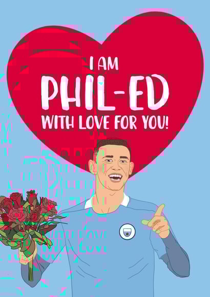Funny Phil Foden Valentines Day Card for Him - I am Philed with love for you! created by The Cake Thief