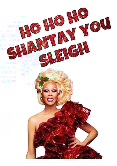 RU PAUL Christmas card RUPAUL drag race xmas SHANTAY YOU SLEIGH created by cheeky monkey