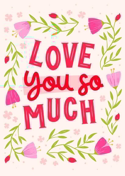 Pretty Floral Valentine's Day Card — Love You So Much created by by Rachel Manzano