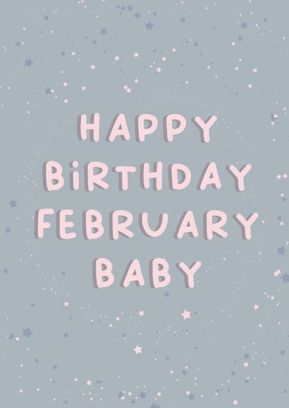 Happy Birthday February Baby, Card for February Birthdays, Card for friends created by Cake For Breakfast