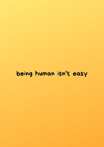 Thinking of You Sympathies Card –&nbsp;Being Human Isn't Easy created by Nadia Mendoza