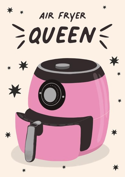 Air Fryer Queen | Birthday Card for Her created by @tikkled.pink