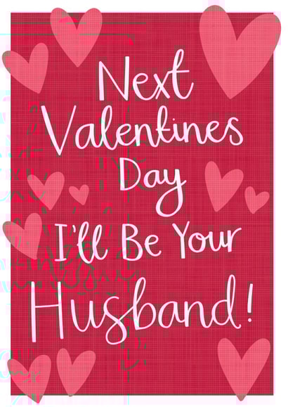 Fiance Valentines Day - Next Valentines Day I'll Be Your Husband! created by Two For Joy Illustration