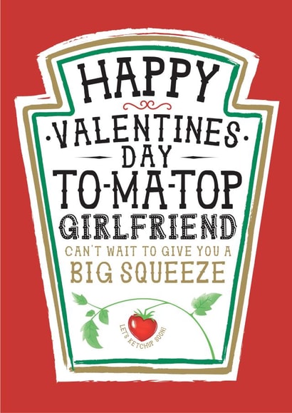 Funny Girlfriend Valentines Card - Heinz Tomato Ketchup Sauce created by la la la Designs