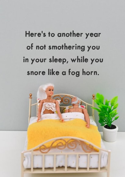 Funny Figurine Anniversary Card - Snoring - Here's To Another Year Of Not Smothering You In Your Sleep While You Snore Like A Fog Horn created by Bold & Bright Cards