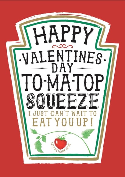 Funny Valentines Card - Heinz Tomato Ketchup Sauce created by  la la la     Designs