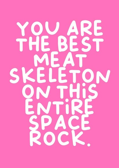 Meat skeleton space rock - funny anniversary card for lovers created by Duck & Mustard