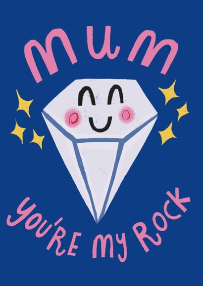 Cute Mother's Day or Birthday Card-Mum, You're My Rock-Shiny Sparkling Diamond created by @AimeeStevens.Design