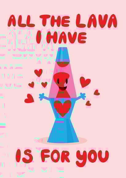 Cute Valentine's day card for significant other- lava lamp- All the lava I have created by Memelou