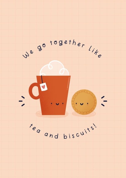 We go together like tea and biscuits - card for partner or best friend ...