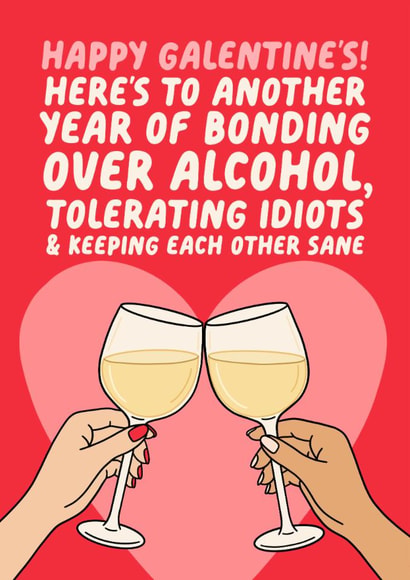 Happy Galentines Day Card For Friend - Bonding Over Alcohol & Tolerating Idiots created by Studio Doodles
