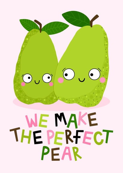 The Perfect Pear - Valentine's Day - Anniversary - Romantic Fruit Pun For Wife created by Ludicrous Prints