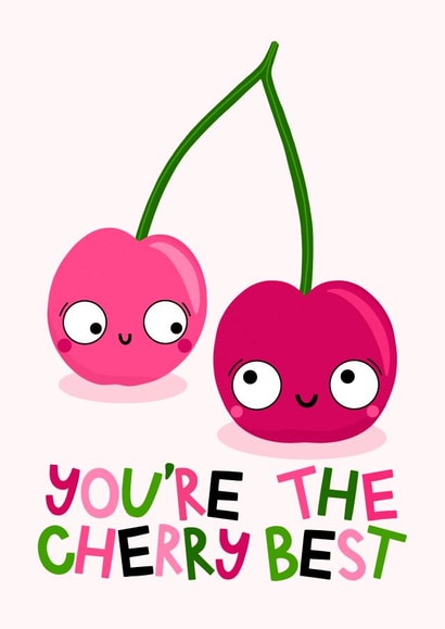 Fruity Cherry Pun Card - Valentine's Day - You're the best - Galentine's Friends created by Ludicrous Prints