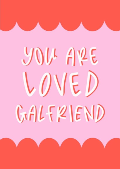 You Are Loved Galfriend - Galentine's Day Card created by Muses & May 