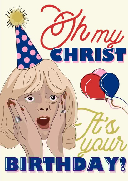 Oh my christ, it's your birthday! Gavin and Stacy program quote birthday card created by LJRanson Design
