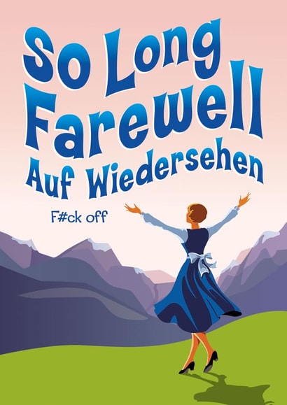 So Long, Farewell F#ck off created by Ged Backland