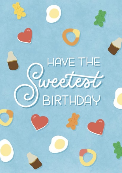 Cute Birthday Card For Loved Ones - Haribo Sweets - Have the Sweetest Birthday created by Happy Quote