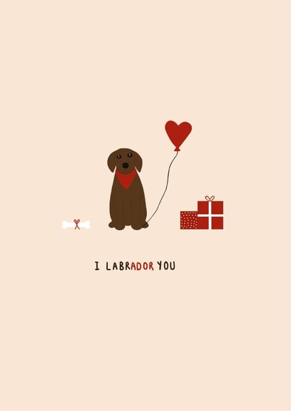 Cute Anniversary/Valentine’s Card for your loved one - I Labrador You created by Casey's Designs