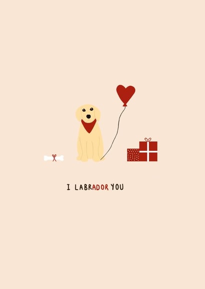 I Labrador You - Yellow Labrador - Valentine’s Day card for your loved one created by Casey's Designs