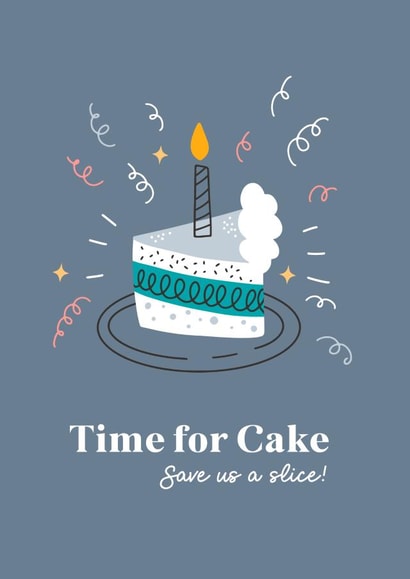 Time for Cake - save us a slice! Cute Quirky Hand Drawn Birthday Cards created by Curious Print Studio