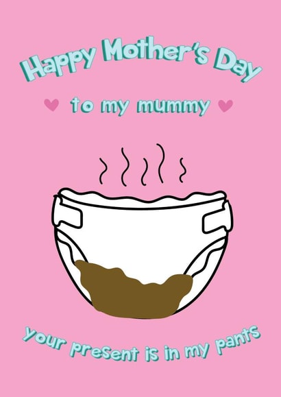Present In My Pants - Happy Mother's Day Mummy created by @Laura Lonsdale Designs