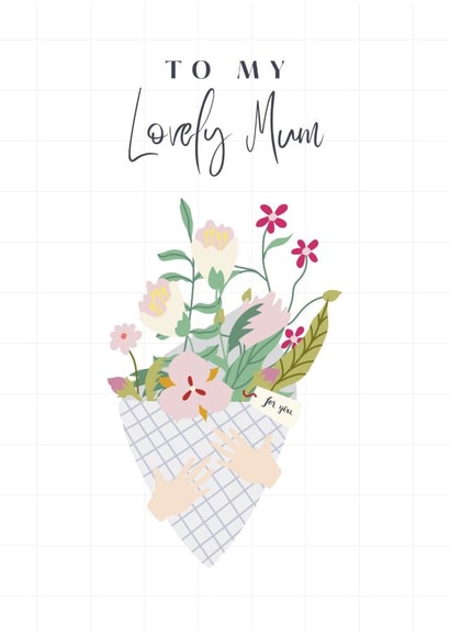 Cute Birthday/Mother's Day Card - Lovely Mum - Flower Bouquet created by Ruby and Ophelia