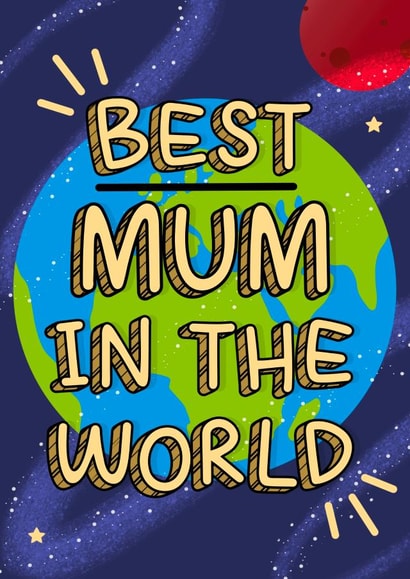 Cute Mother's Day Card - Best Mum in the World - Earth - Space created by The Girl Next Draw Cards