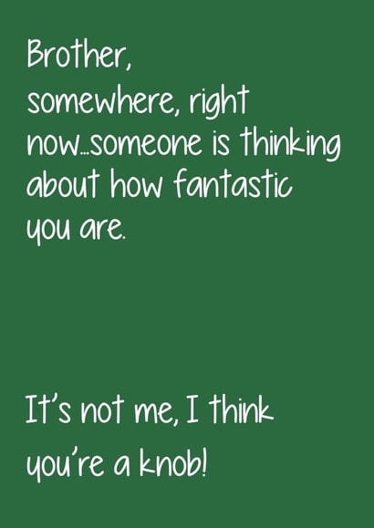 Funny birthday card for your knob of a brother. created by Oh Jeez!